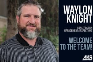 welcome to AKS Waylon Knight, construction inspection manager